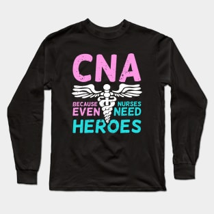 CNA Certified Nursing Assistant Gift Long Sleeve T-Shirt